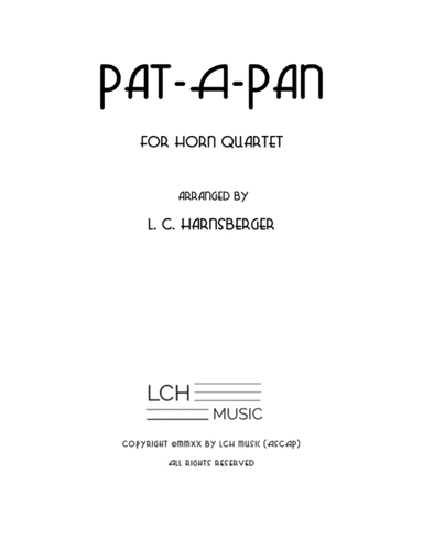Pat-A-Pan for Horn Quartet (arr. L. C. Harnsberger)