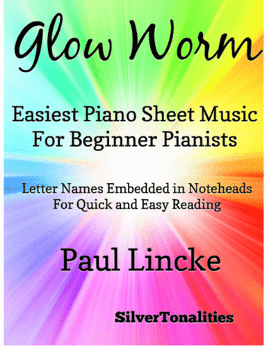 The Glow Worm Easiest Piano Sheet Music for Beginner Pianists (arr. SilverTonalities)
