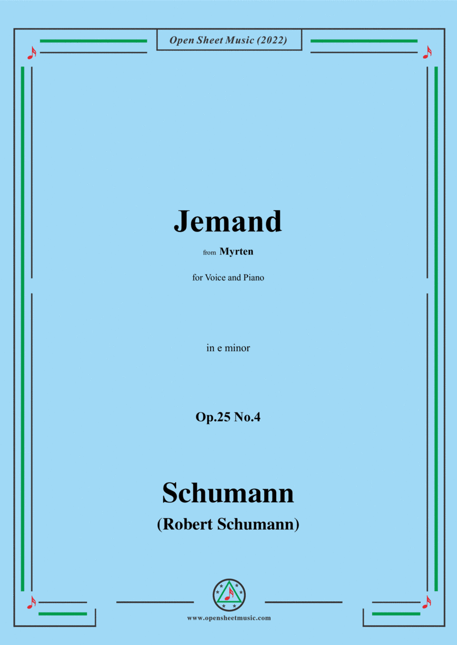 Schumann-Jemand,Op.25 No.4,in e minor,from Myrten,for Voice and Piano (arr. Open Cloud)