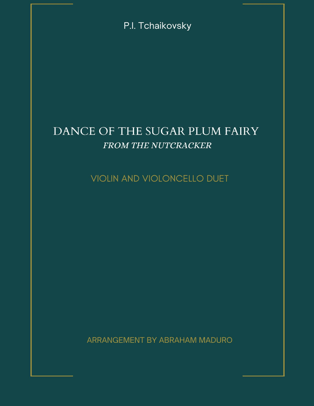 Dance of the Sugar Plum Fairy from The Nutcracker-Violin Cello Duet (arr. Abraham Maduro)