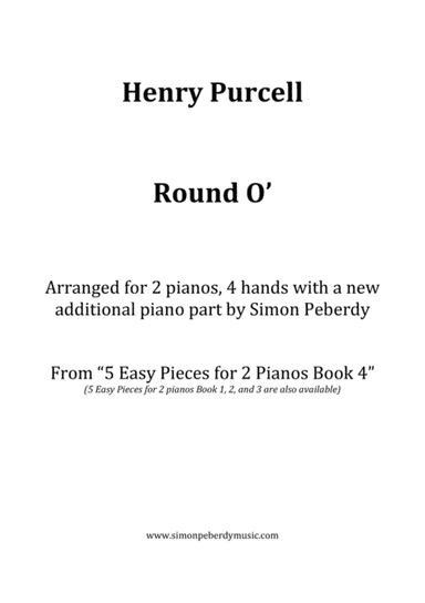 Round O' (H. Purcell) arranged for 2 pianos, 4 hands by Simon Peberdy (arr. Simon Peberdy)