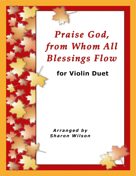 Praise God, from Whom All Blessings Flow (for Violin Duet) (arr. Sharon Wilson)