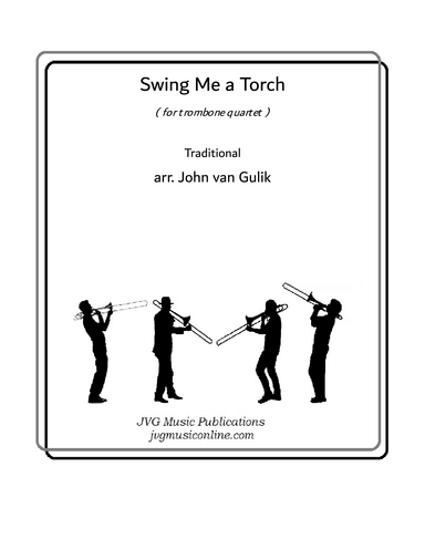 Swing Me a Torch - Trombone Quartet (arr. John van Gulik)