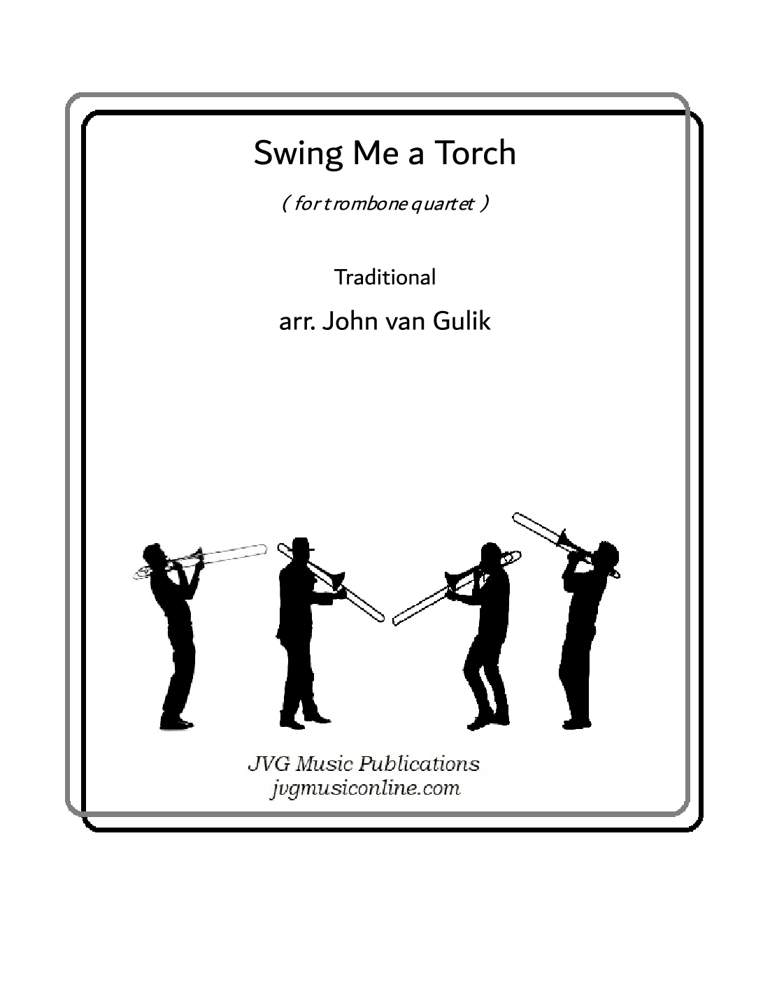 Swing Me a Torch - Trombone Quartet (arr. John van Gulik)