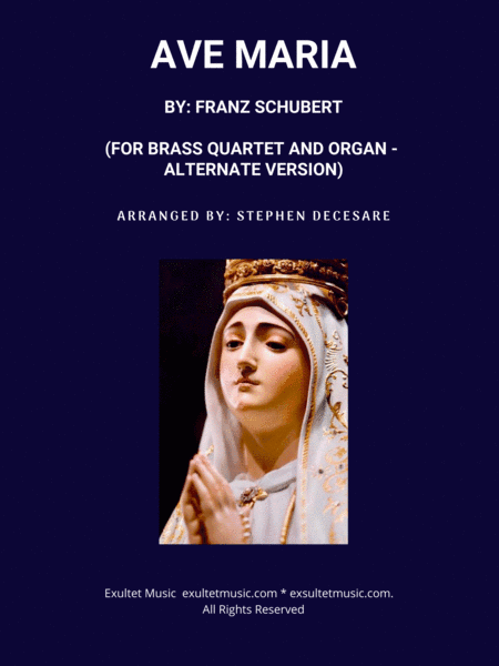 Ave Maria (for Brass Quartet - Organ Accompaniment - Alternate Version) (arr. Stephen DeCesare)