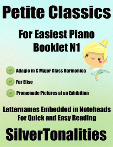 Petite Classics for Easiest Piano Booklet N1 (arr. SilverTonalities)