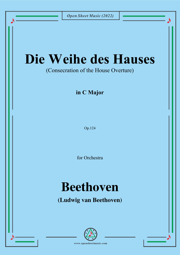 Beethoven-Die Weihe des Hauses,in C Major,Op.124,for Orchestra (arr. OSM Press)