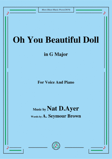 Nat D. Ayer-Oh You Beautiful Doll,in G Major,for Voice and Piano (arr. MSM)