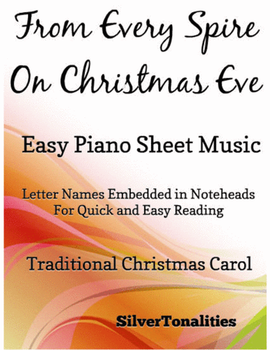 From Every Spire on Christmas Eve Easy Piano Sheet Music (arr. SilverTonalities)