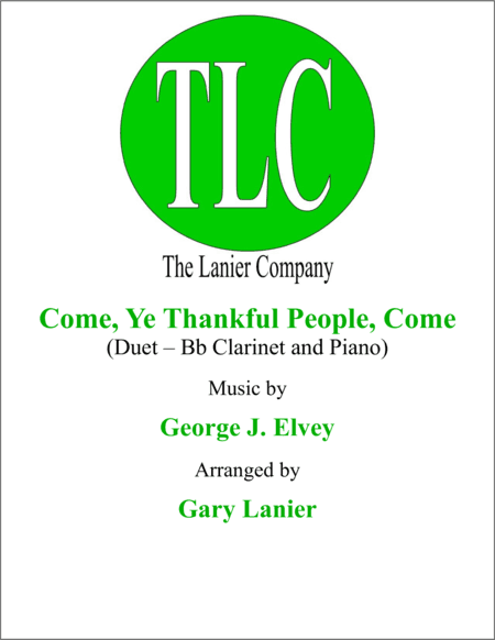 COME, YE THANKFUL PEOPLE, COME (Duet – Bb Clarinet and Piano/Score and Parts) (arr. Gary Lanier)