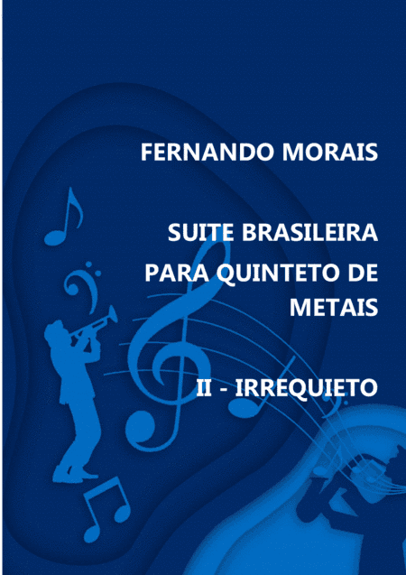 SUITE BRASILEIRA PARA QUINTETO DE METAIS - II - IRREQUIETO