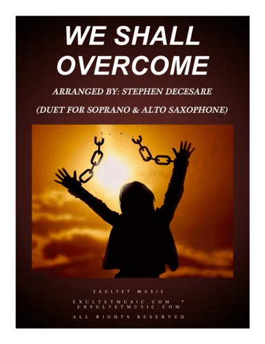 We Shall Overcome (Duet for Soprano & Alto Saxophone) (arr. Stephen DeCesare)