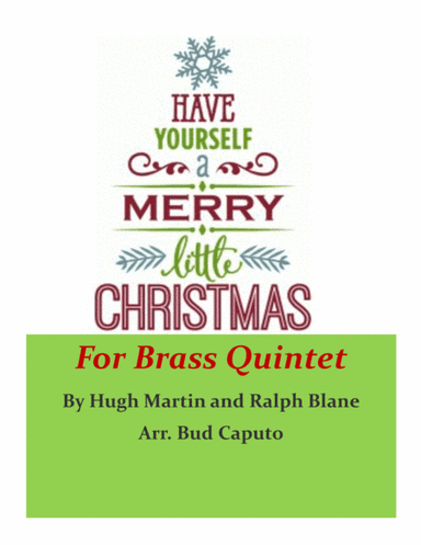 Have Yourself A Merry Little Christmas  from MEET ME IN ST. LOUIS (arr. Bud Caputo)