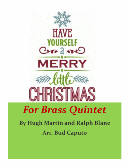 Have Yourself A Merry Little Christmas  from MEET ME IN ST. LOUIS (arr. Bud Caputo)