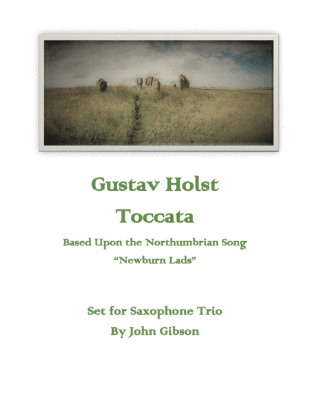 Holst - Toccata (Newburn Lads) set for Saxophone Trio (arr. John Gibson)