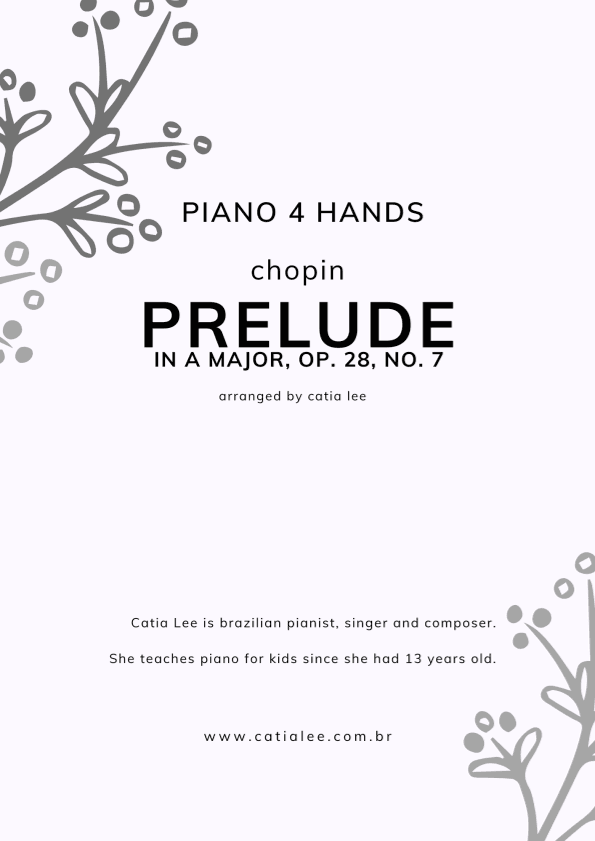 Prelude in A Major - Op 28, n 7 - Chopin for Piano 4 hands (arr. Catia Lee)