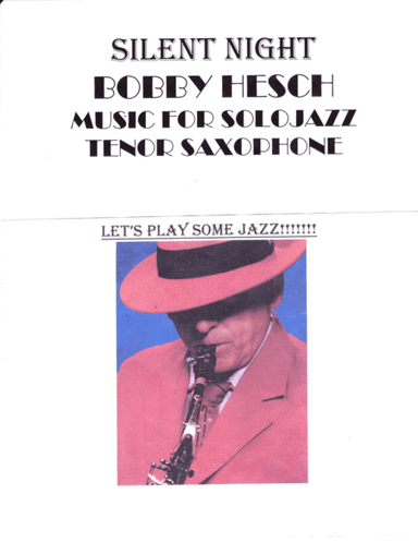 Silent Night For Solo Jazz Tenor Saxophone (arr. Bobby Hesch)