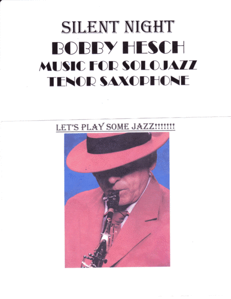 Silent Night For Solo Jazz Tenor Saxophone (arr. Bobby Hesch)