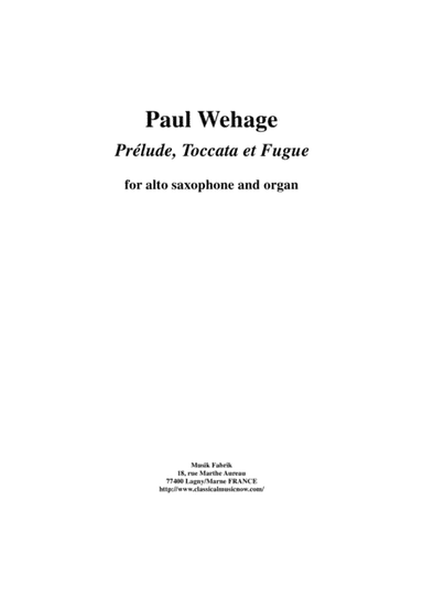 Paul Wehage: Prélude, Toccata et Fugue for alto saxophone and organ