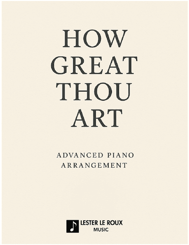 How Great Thou Art (solo piano) (arr. Lester Le Roux)