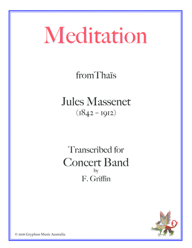 Meditation from Thaïs by Jules Massenet transcribed for Flute or Violin with Concert Band (arr. F. Griffin)