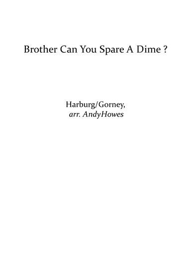 Brother, Can You Spare A Dime? (arr. Andy Howes)