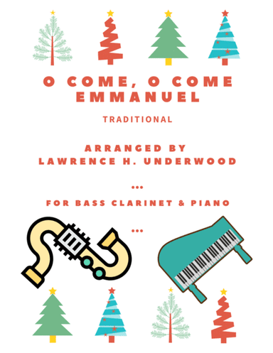 O Come, O Come Emmanuel for Solo Bass Clarinet (arr. Lawrence H. Underwood)