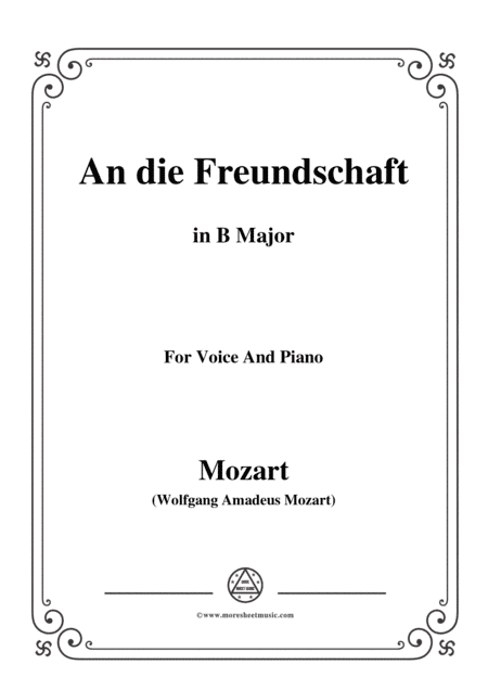 Mozart-An die freundschaft,in B Major,for Voice and Piano (arr. MSM)