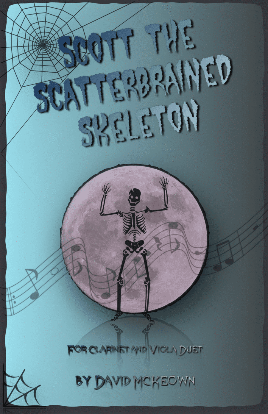 Scott the Scatterbrained Skeleton, Spooky Halloween Duet for Clarinet and Viola