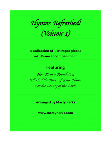 HYMNS REFRESHED! (Trumpet-Piano) Vol.1 (arr. Marty Parks)
