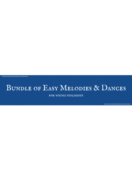 Bundle of Easy Melodies & Dances, for young violinists