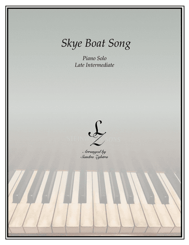 Skye Boat Song (Theme from "Outlander") (late intermediate piano solo) (arr. Sandra Zylstra)