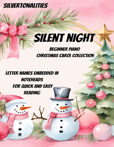 Silent Night and the Carols of Christmas for Beginner Piano (arr. SilverTonalities)