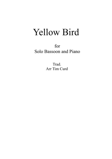 Yellow Bird. For Solo Bassoon and Piano (arr. Tim Curd)