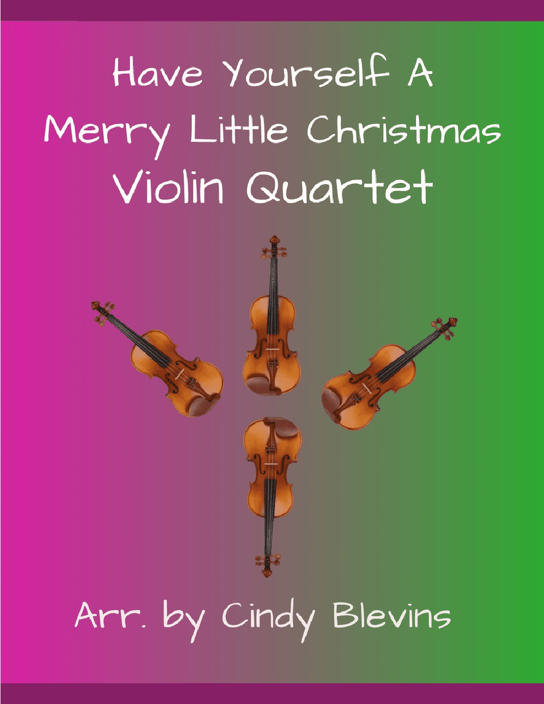 Have Yourself A Merry Little Christmas  from MEET ME IN ST. LOUIS (arr. Cindy Blevins)