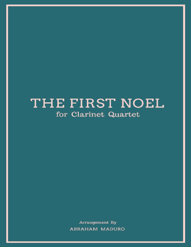 The First Noel Clarinet Quartet (arr. Abraham Maduro)
