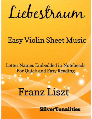 Liebestraum Easy Violin Sheet Music (arr. SilverTonalities)