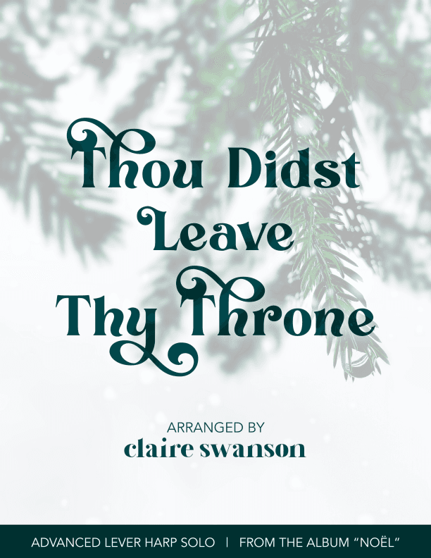 Thou Didst Leave Thy Throne (arr. Claire Swanson)