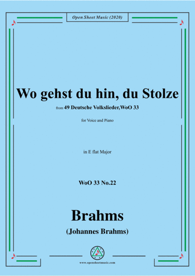 Brahms-Wo gehst du hin,du Stolze,WoO 33 No.22,in E flat Major,for Voice&Pno (arr. MSM)