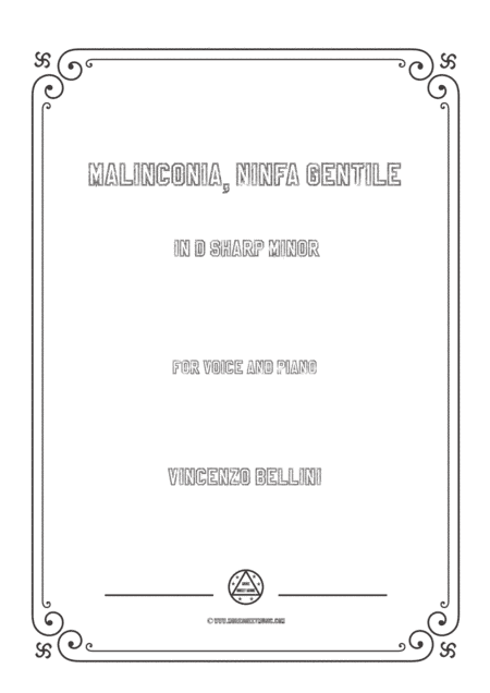 Bellini-Malinconia,Ninfa gentile in d sharp minor,for voice and piano (arr. MSM)