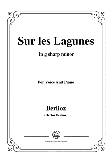 Berlioz-Sur les Lagunes in g sharp minor,for voice and piano (arr. MSM)
