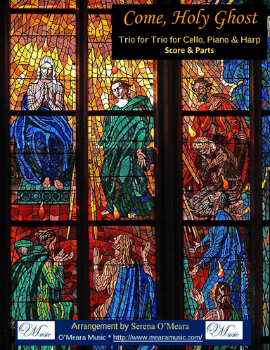 Come, Holy Ghost, Trio for Cello, Harp, Piano (arr. Serena O'Meara)