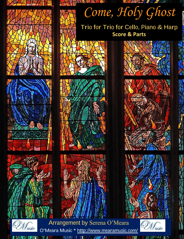 Come, Holy Ghost, Trio for Cello, Harp, Piano (arr. Serena O'Meara)