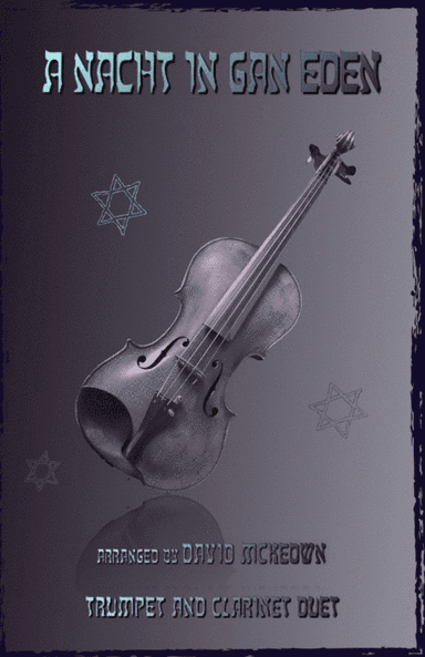 A Nacht in Gan Eden, (A Night in the Garden of Eden), for Trumpet and Clarinet Duet (arr. David McKeown)
