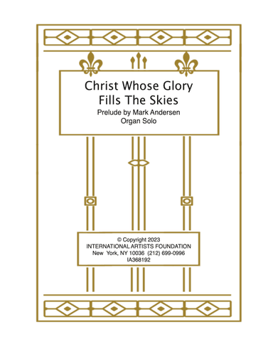 Christ Whose Glory Fills The Skies for organ by Mark Andersen