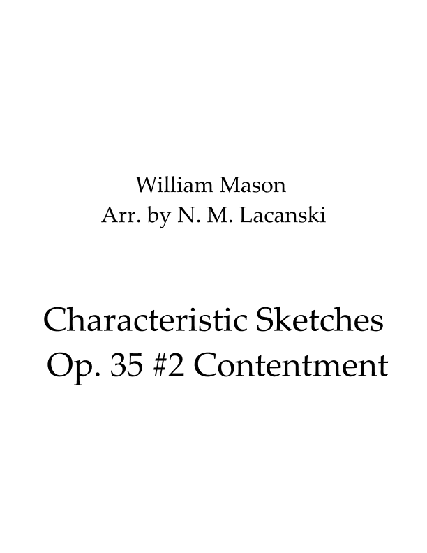 Characteristic Sketches Op. 35 #2 Contentment (arr. Nick M Lacanski)