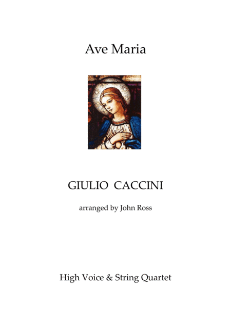 Ave Maria (Caccini) High voice, String quartet (arr. John Ross)