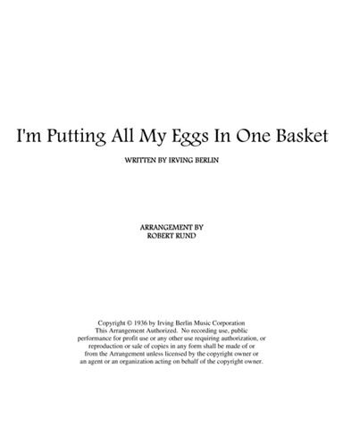 I'm Putting All My Eggs In One Basket (arr. Robert Rund)