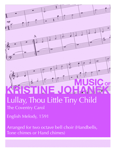Lullay, Thou Little Tiny Child (The Coventry Carol) (2 Octave Handbells, Tone Chimes or Hand Chimes) (arr. Kristine Johanek)
