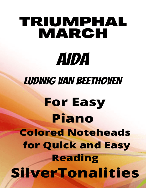 Triumphal March Aida Easy Piano Sheet Music with Colored Notation (arr. SilverTonalities)